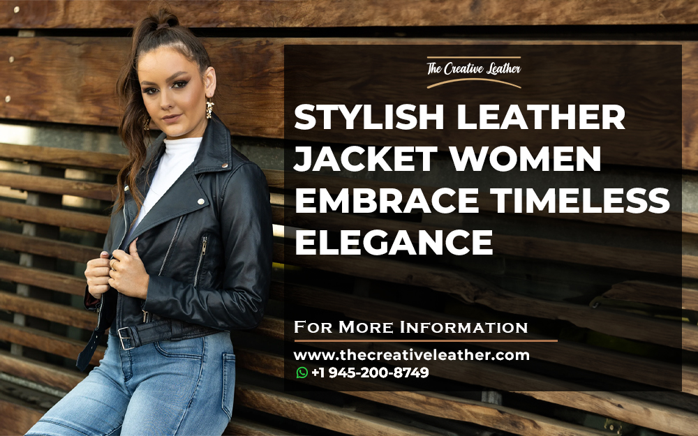 Stylish Leather Jacket Women Embrace Timeless Elegance