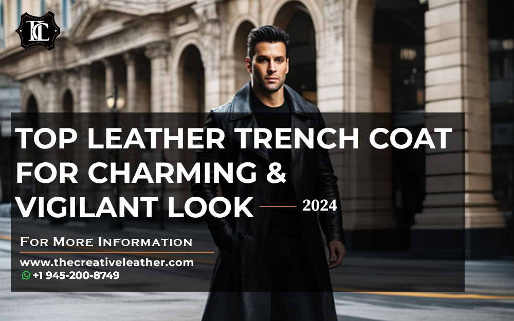 Top Leather Trench Coat For a Charming & Vigilant Look In 2024